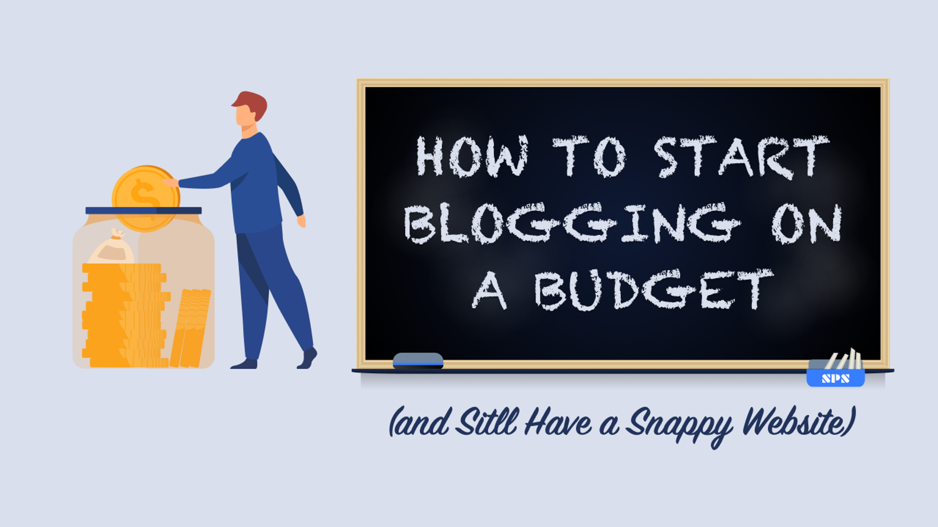 How to Start Blogging on Budget (and Still Have a Snappy Website)